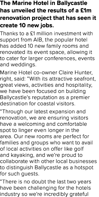 The Marine Hotel in Ballycastle has unveiled the results of a  1m renovation project that has seen it create 10 new j   