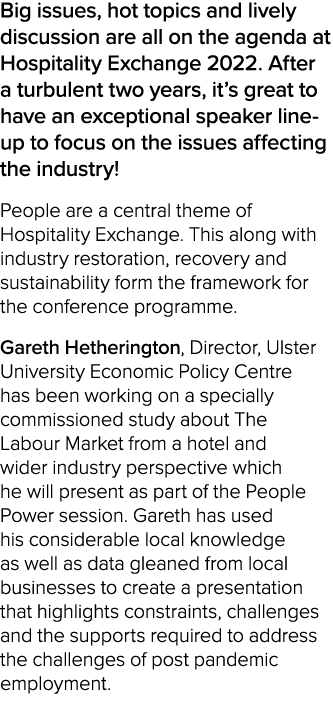 Big issues, hot topics and lively discussion are all on the agenda at Hospitality Exchange 2022  After a turbulent tw   