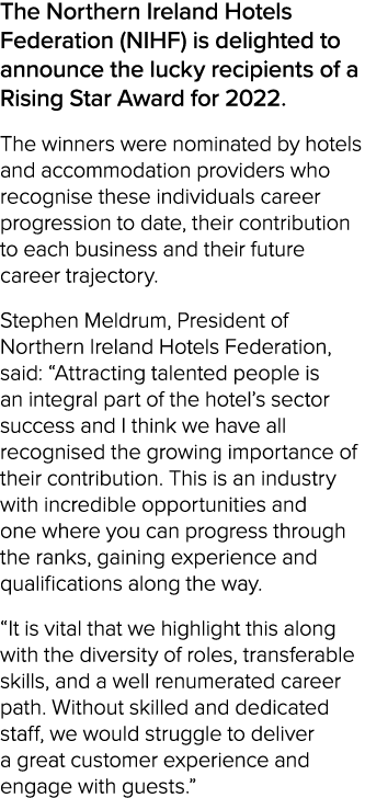 The Northern Ireland Hotels Federation (NIHF) is delighted to announce the lucky recipients of a Rising Star Award fo   