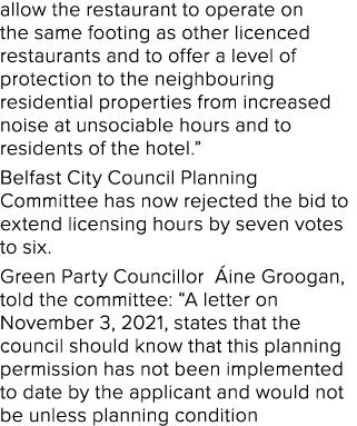allow the restaurant to operate on the same footing as other licenced restaurants and to offer a level of protection    