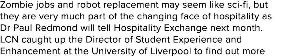 Zombie jobs and robot replacement may seem like sci-fi, but they are very much part of the changing face of hospitali   