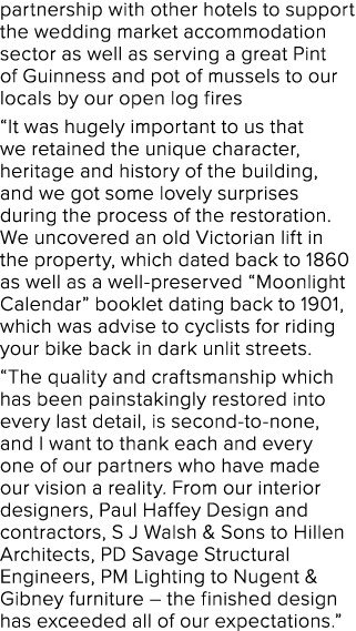 partnership with other hotels to support the wedding market accommodation sector as well as serving a great Pint of G   