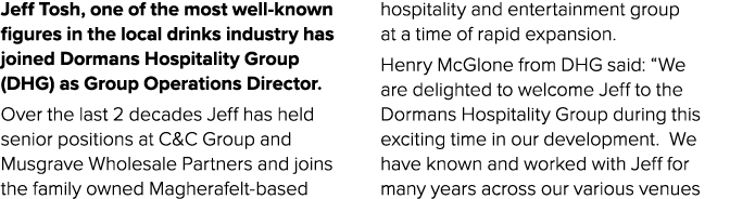 Jeff Tosh, one of the most well known figures in the local drinks industry has joined Dormans Hospitality Group (DHG)...