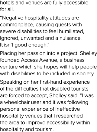 hotels and venues are fully accessible for all. “Negative hospitality attitudes are commonplace, causing guests with ...
