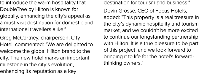 to introduce the warm hospitality that DoubleTree by Hilton is known for globally, enhancing the city’s appeal as a m...