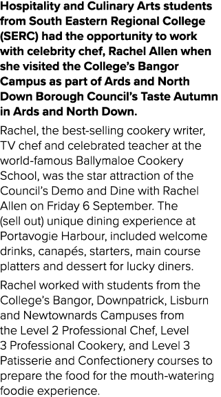 Hospitality and Culinary Arts students from South Eastern Regional College (SERC) had the opportunity to work with ce...