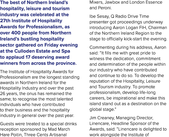 The best of Northern Ireland’s hospitality, leisure and tourism industry was celebrated at the 27th Institute of Hosp...