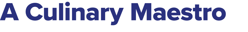 A Culinary Maestro 