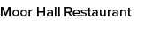 Moor Hall Restaurant