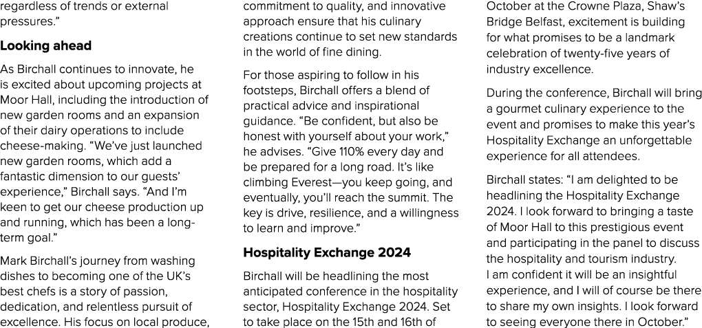regardless of trends or external pressures.” Looking ahead As Birchall continues to innovate, he is excited about upc...