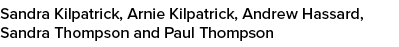 Sandra Kilpatrick, Arnie Kilpatrick, Andrew Hassard, Sandra Thompson and Paul Thompson 