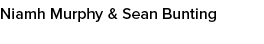 Niamh Murphy & Sean Bunting 