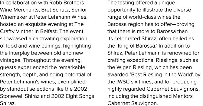 In collaboration with Robb Brothers Wine Merchants, Bret Schutz, Senior Winemaker at Peter Lehmann Wines, hosted an e...