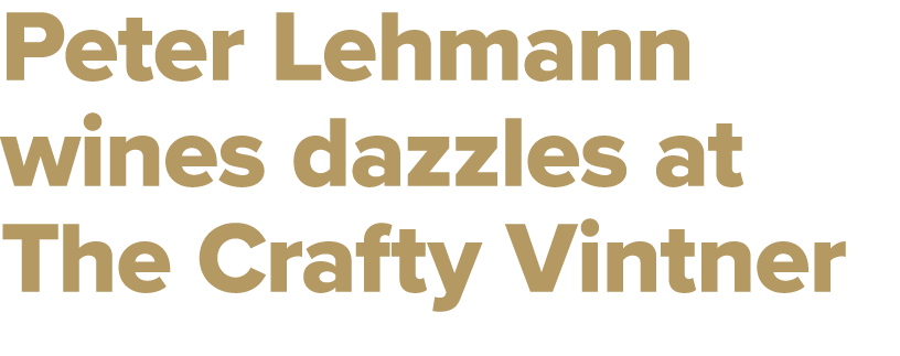 Peter Lehmann wines dazzles at The Crafty Vintner