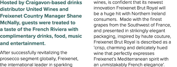 Hosted by Craigavon based drinks distributor United Wines and Freixenet Country Manager Shane McNally, guests were tr...