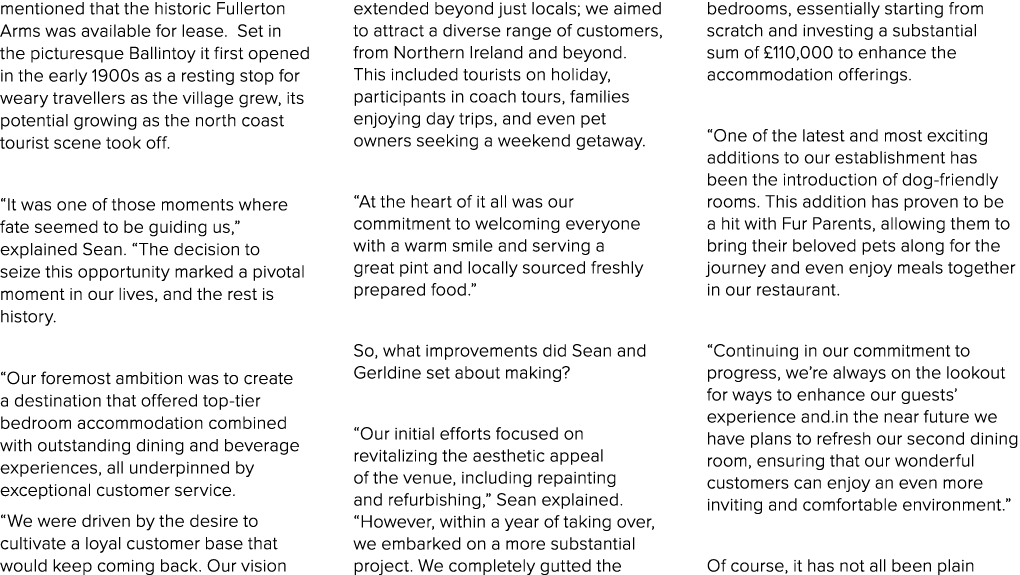 mentioned that the historic Fullerton Arms was available for lease. Set in the picturesque Ballintoy it first opened ...