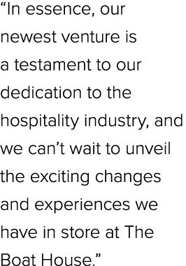 “In essence, our newest venture is a testament to our dedication to the hospitality industry, and we can’t wait to un...