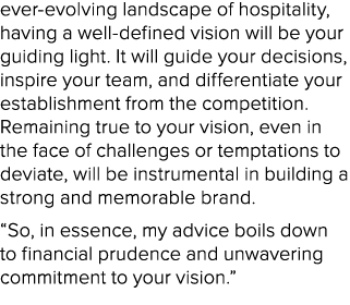 ever evolving landscape of hospitality, having a well defined vision will be your guiding light. It will guide your d...