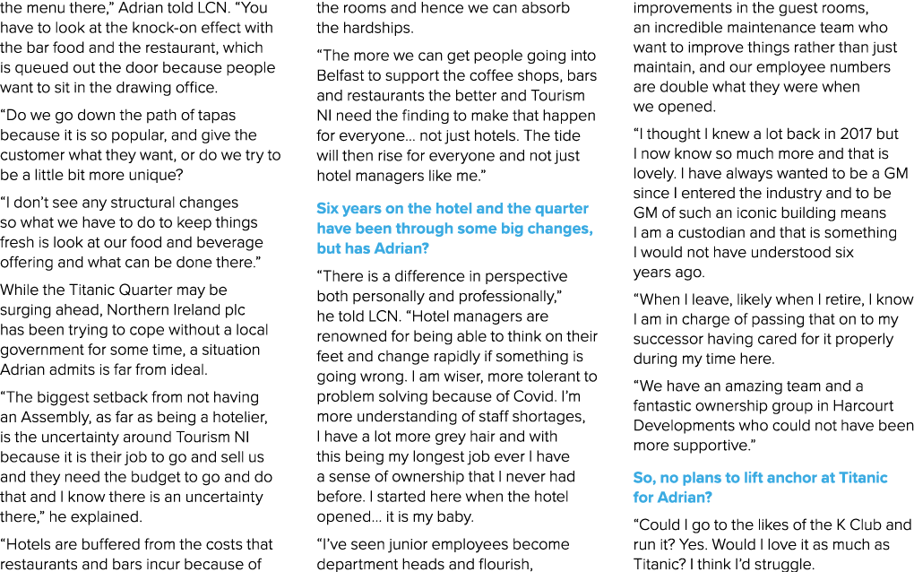 the menu there,” Adrian told LCN. “You have to look at the knock on effect with the bar food and the restaurant, whic...