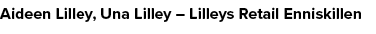 Aideen Lilley, Una Lilley – Lilleys Retail Enniskillen