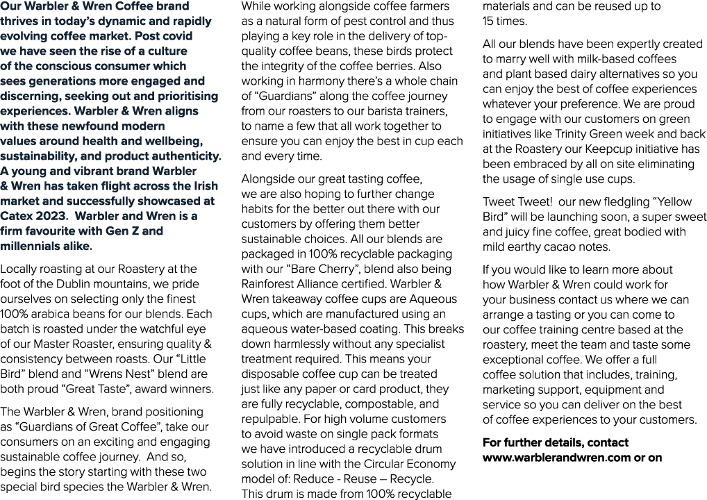 Our Warbler & Wren Coffee brand thrives in today’s dynamic and rapidly evolving coffee market. Post covid we have see...