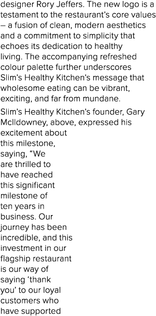 designer Rory Jeffers. The new logo is a testament to the restaurant’s core values – a fusion of clean, modern aesthe...