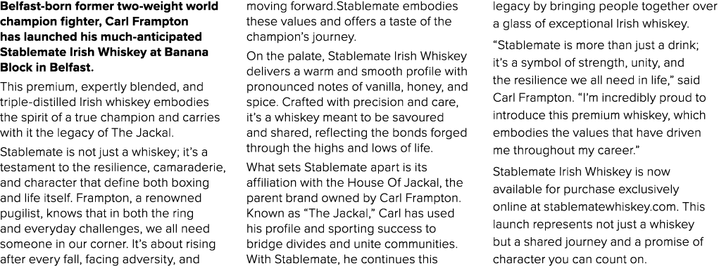 Belfast born former two weight world champion fighter, Carl Frampton has launched his much anticipated Stablemate Iri...