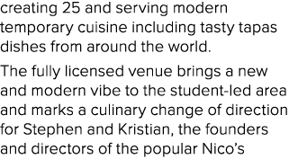 creating 25 and serving modern temporary cuisine including tasty tapas dishes from around the world. The fully licens...