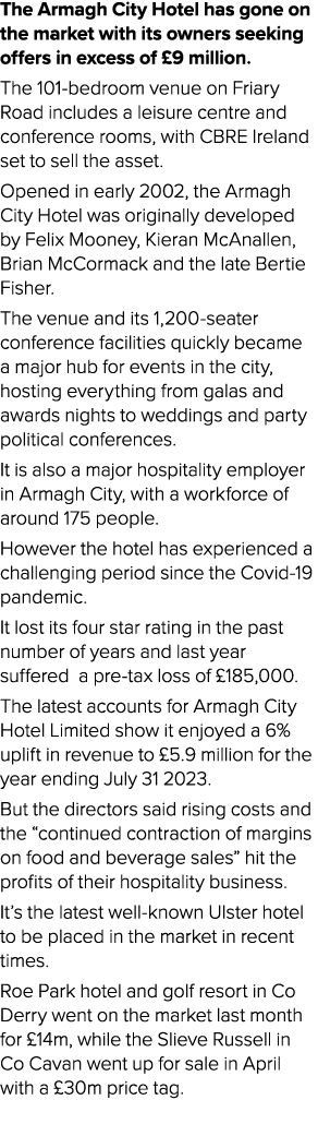 The Armagh City Hotel has gone on the market with its owners seeking offers in excess of £9 million. The 101 bedroom ...