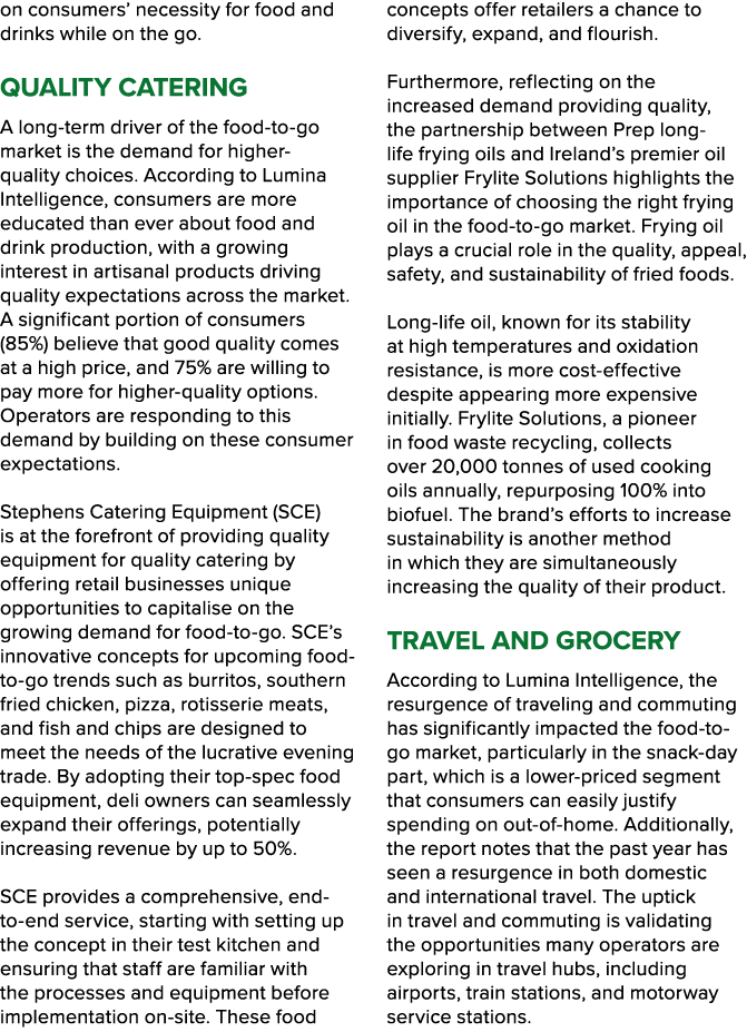 on consumers’ necessity for food and drinks while on the go. Quality catering A long term driver of the food to go ma...