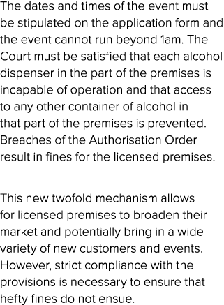 The dates and times of the event must be stipulated on the application form and the event cannot run beyond 1am. The ...