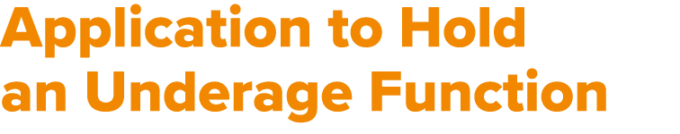 Application to Hold an Underage Function