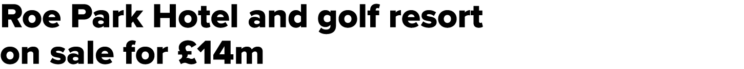 Roe Park Hotel and golf resort on sale for £14m 