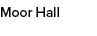 Moor Hall 