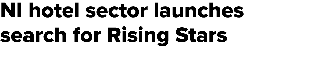 NI hotel sector launches search for Rising Stars