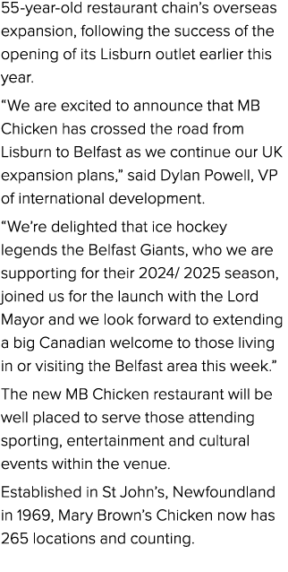 55 year old restaurant chain’s overseas expansion, following the success of the opening of its Lisburn outlet earlier...