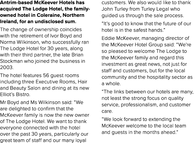 Antrim based McKeever Hotels has acquired The Lodge Hotel, the family owned hotel in Coleraine, Northern Ireland, for...