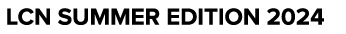 LCN Summer Edition 2024