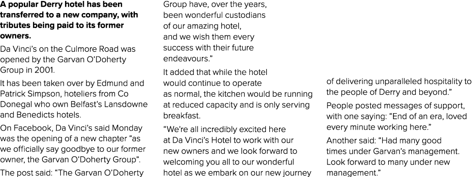 A popular Derry hotel has been transferred to a new company, with tributes being paid to its former owners. Da Vinci’...