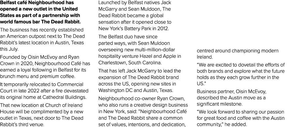 Belfast caf Neighbourhood has opened a new outlet in the United States as part of a partnership with world famous ba...