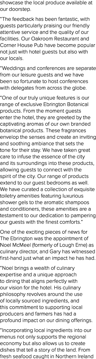 showcase the local produce available at our doorstep. “The feedback has been fantastic, with guests particularly prai...