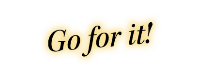 Go for it!