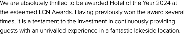 We are absolutely thrilled to be awarded Hotel of the Year 2024 at the esteemed LCN Awards. Having previously won the...
