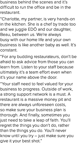 business behind the scenes and it’s difficult to run the office and be in the restaurant. “Charlotte, my partner, is ...