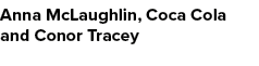 Anna McLaughlin, Coca Cola and Conor Tracey 