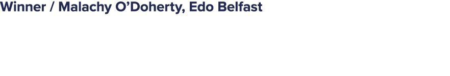 Winner / Malachy O’Doherty, Edo Belfast