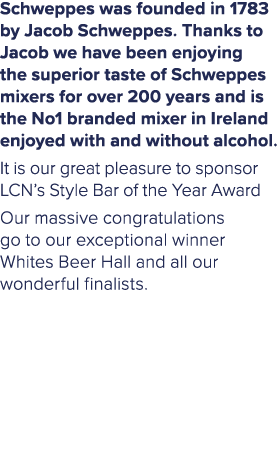 Schweppes was founded in 1783 by Jacob Schweppes. Thanks to Jacob we have been enjoying the superior taste of Schwepp...