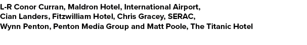 L R Conor Curran, Maldron Hotel, International Airport, Cian Landers, Fitzwilliam Hotel, Chris Gracey, SERAC, Wynn Pe...