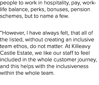 people to work in hospitality, pay, work life balance, perks, bonuses, pension schemes, but to name a few. “However, ...