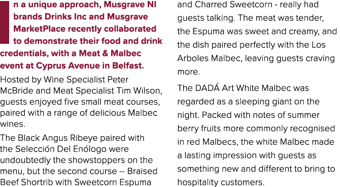 In a unique approach, Musgrave NI brands Drinks Inc and Musgrave MarketPlace recently collaborated to demonstrate the...